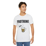 Frothing