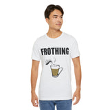 Frothing