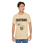 Frothing