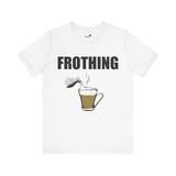 Frothing