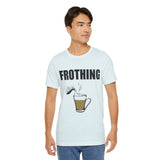 Frothing