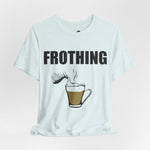 Frothing