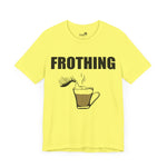 Frothing