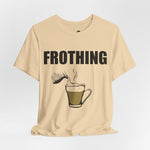 Frothing