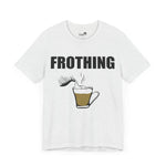 Frothing
