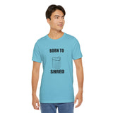 Born to shred