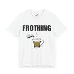 Frothing