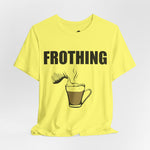 Frothing