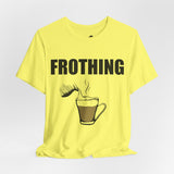 Frothing