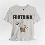 Frothing