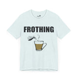 Frothing