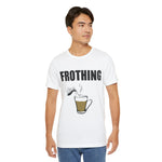 Frothing