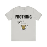 Frothing
