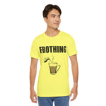 Frothing