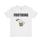 Frothing