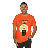 Bitch Don't Kill My VIBE!