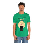 Bitch Don't Kill My VIBE!