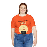 Bitch Don't Kill My VIBE!