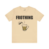 Frothing