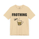 Frothing