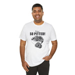 Pitted, So Pitted!