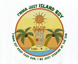 I'mma just Island Boy
